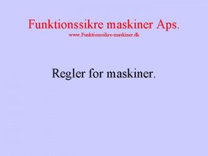 Funktionssikre maskiner Aps www Funktionssikremaskiner dk Regler for