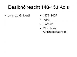 Dealbhireacht 1415 Aois Lorenzo Ghiberti 1378 1455 Iodil