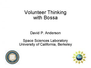 Volunteer Thinking with Bossa David P Anderson Space