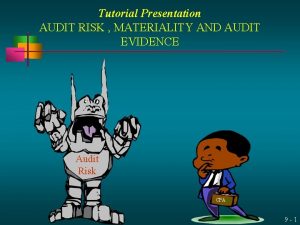 Tutorial Presentation AUDIT RISK MATERIALITY AND AUDIT EVIDENCE