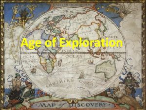 Age of Exploration The Age of Exploration took