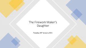 The Firework Makers Daughter Tuesday 26 th January