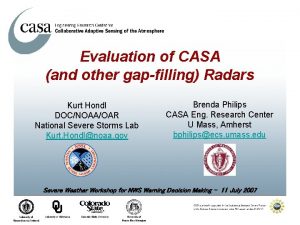 Evaluation of CASA and other gapfilling Radars Kurt