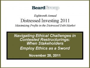 Eighteenth Annual Distressed Investing 2011 Maximizing Profits in
