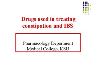 Drugs used in treating constipation and IBS Pharmacology