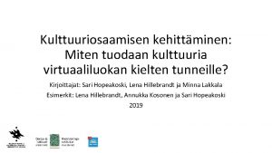 Kulttuuriosaamisen kehittminen Miten tuodaan kulttuuria virtuaaliluokan kielten tunneille