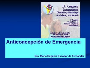 Anticoncepcin de Emergencia Dra Mara Eugenia Escobar de