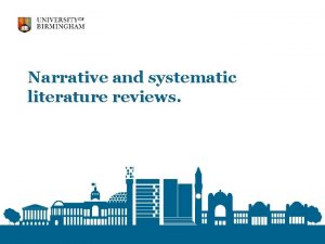 Narrative and systematic literature reviews What is a