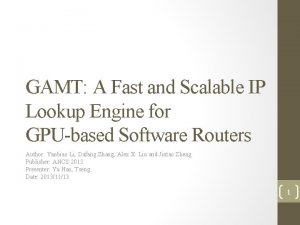 GAMT A Fast and Scalable IP Lookup Engine