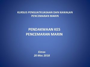 KURSUS PENGUATKUASAAN DAN KAWALAN PENCEMARAN MARIN PENDAKWAAN KES