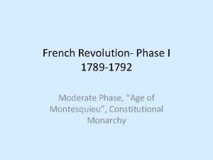 French Revolution Phase I 1789 1792 Moderate Phase