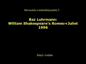 Bevezets a mrtelmezsbe 3 Baz Luhrmann William Shakespeares