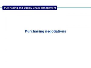 Purchasing and Supply Chain Management Purchasing negotiations Negotiation