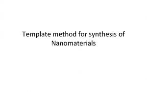 Template method for synthesis of Nanomaterials Introduction Template