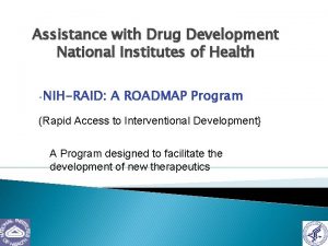 Assistance with Drug Development National Institutes of Health