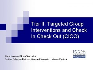 Tier II Targeted Group Interventions and Check In
