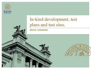 Inkind development test plans and test sites ANDERS