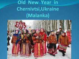 Old New Year in Chernivtsi Ukraine Malanka Every