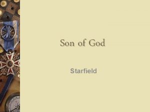 Son of God Starfield As soon as Jesus