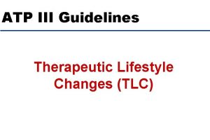 ATP III Guidelines Therapeutic Lifestyle Changes TLC Therapeutic