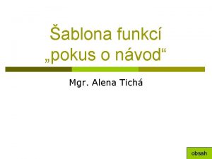 ablona funkc pokus o nvod Mgr Alena Tich