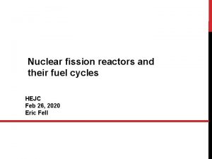 Nuclear fission reactors and their fuel cycles HEJC