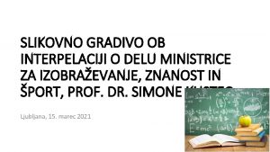 SLIKOVNO GRADIVO OB INTERPELACIJI O DELU MINISTRICE ZA