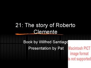 21 The story of Roberto Clemente Book by