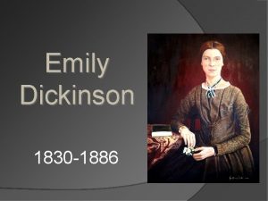 Emily Dickinson 1830 1886 Biographical Facts Birth December