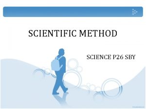 SCIENTIFIC METHOD SCIENCE P 26 SBY Basic competence