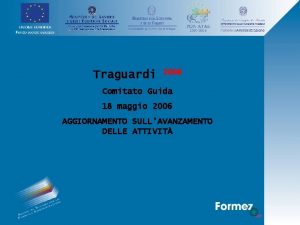 Traguardi 2006 Comitato Guida 18 maggio 2006 AGGIORNAMENTO