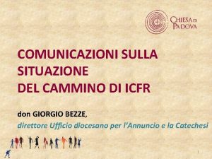 COMUNICAZIONI SULLA SITUAZIONE DEL CAMMINO DI ICFR don