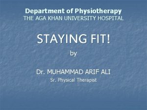 Department of Physiotherapy THE AGA KHAN UNIVERSITY HOSPITAL