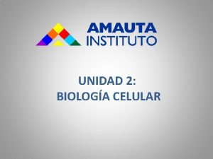 UNIDAD 2 BIOLOGA CELULAR CELULA Concepto Proviene del