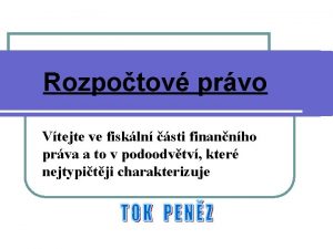 Rozpotov prvo Vtejte ve fiskln sti finannho prva