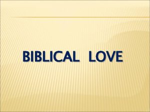 BIBLICAL LOVE Do you love your wife the
