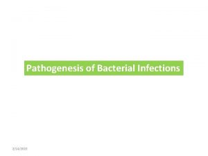 Pathogenesis of Bacterial Infections 2142022 Pathogenecity Pathogenicity is