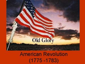 American Revolution 1775 1783 Early History Of America