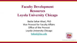 Faculty Development Resources Loyola University Chicago Badia Sahar