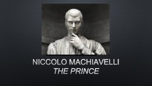 NICCOLO MACHIAVELLI THE PRINCE DO NOW FOR A