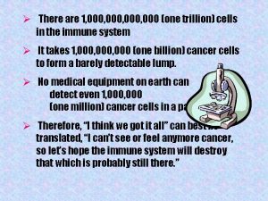 There are 1 000 000 one trillion cells