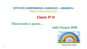 ISTITUTO COMPRENSIVO CARDUCCI GRAMSCI Plesso Emanuela Loi Classe