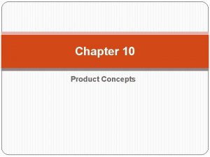 Chapter 10 Product Concepts Whats a Product Good