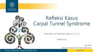 Refleksi Kasus Carpal Tunnel Syndrome Pembimbing dr Farida