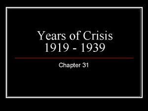 Years of Crisis 1919 1939 Chapter 31 Postwar