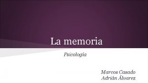 La memoria Psicologa Marcos Casado Adrin lvarez Qu