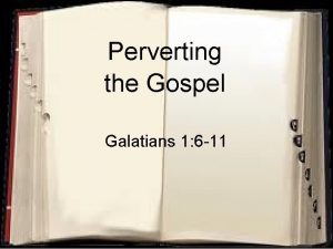 Perverting the Gospel Galatians 1 6 11 Galatians