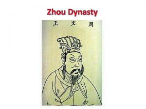 Zhou Dynasty Start of the Zhou Dynasty Two