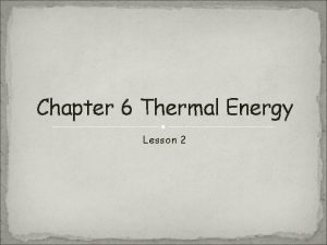 Chapter 6 Thermal Energy Lesson 2 Conduction Thermal