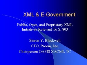 XML EGovernment Public Open and Proprietary XML Initiatives